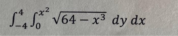 SSX² √64 - x³ dy dx