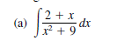 2 + x
dx
x? + 9
(a)
