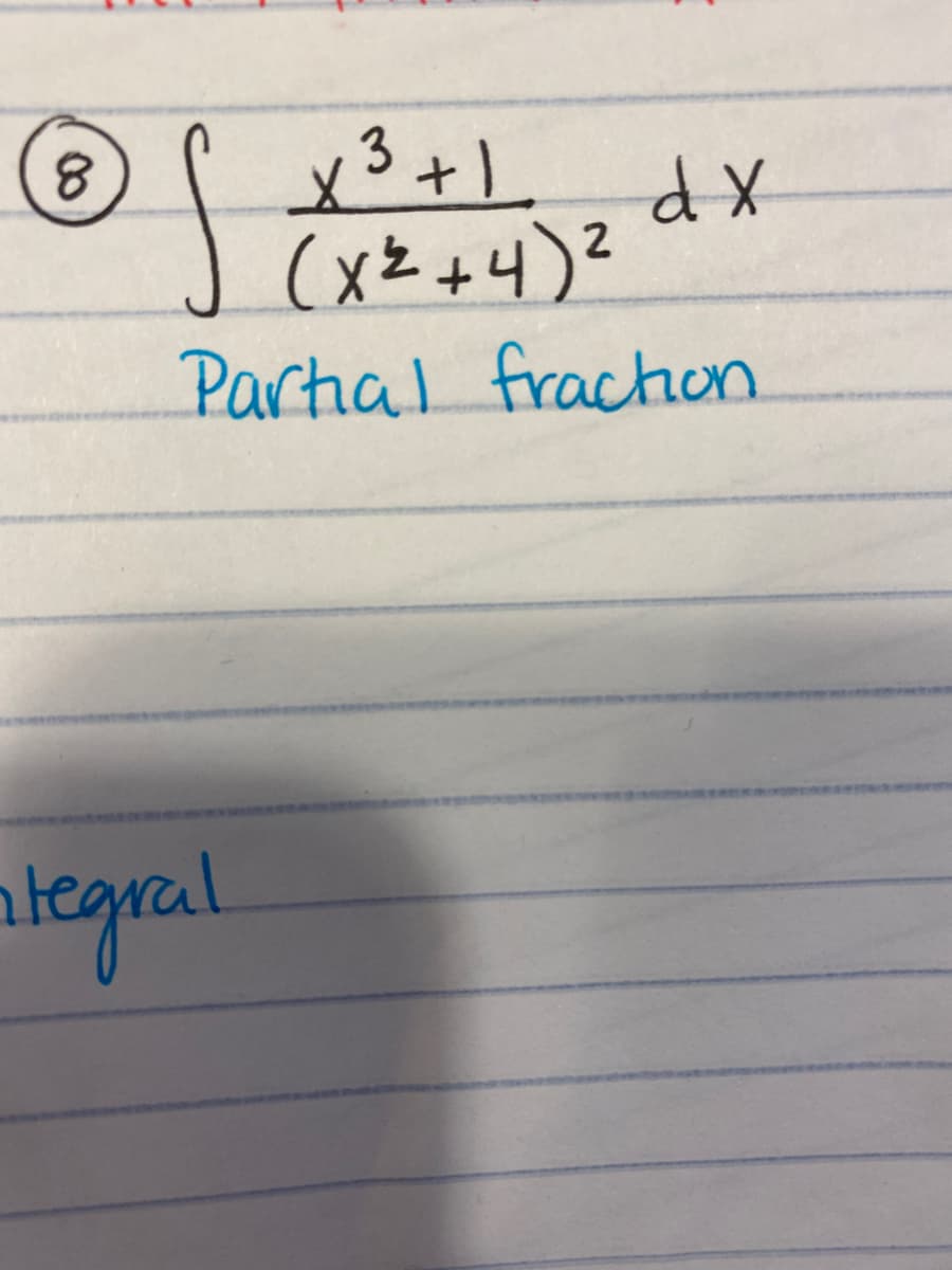 x3+1.
(xZ +4)?
Partial frachon
8.
2
ntegral
