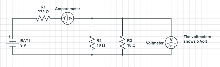 +
BAT1
9 V
R1
??? Ω
ww
Amperemeter
R2
10 Q2
ww
R3
10 Ω
Voltmeter
V
The voltmeters
shows 5 Volt