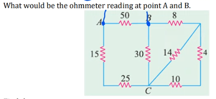 What would be the ohmmeter reading at point A and B.
8.
50
A
153
30
14,
25
10
C
ww
ww
ww
