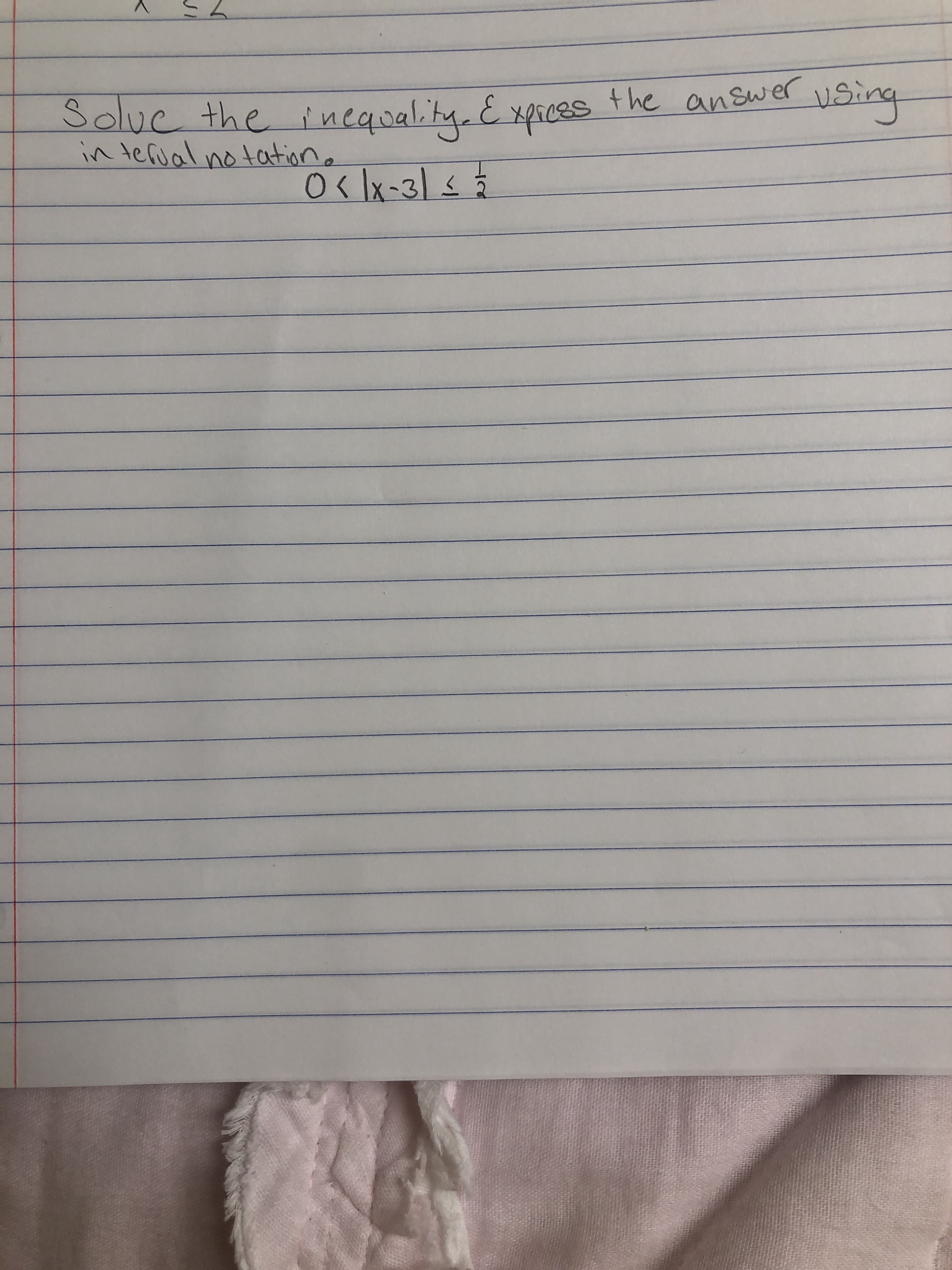 Soluc the inequality.Expices
in tefual notatione
the answer
using
0</x-3155
