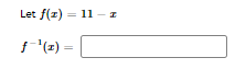 Let f(z) = 11 – I
f"(x) =
