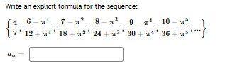 Write an explicit formula for the sequence:
7 - 1
8 -
7' 12 + 1' 18 + 12' 24 + ' 30 + x*' 36 + n*
4 6
9 - x* 10 - *
