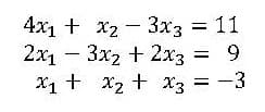 4x1 + x2 - 3x3 = 11
2х1 — Зх2 + 2х3 3 9
= -3
X1 + x2 + x3 = -3
