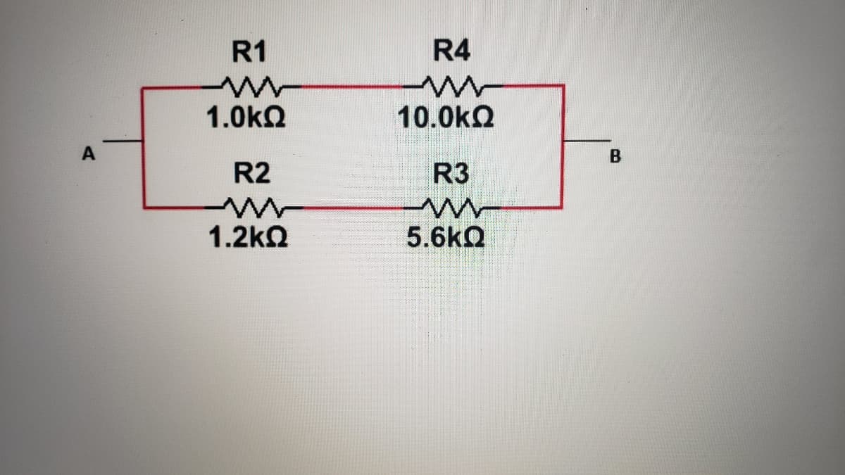 R1
R4
1.0kn
10.0kQ
R2
R3
1.2kQ
5.6kQ
B.
