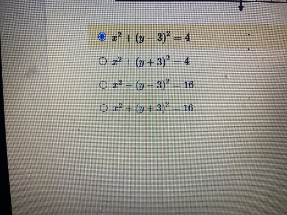 0 + (v 3-4
O a? + (y+ 3)² = 4
O x² + (y – 3)² = 16
O x² + (y + 3)?
16
