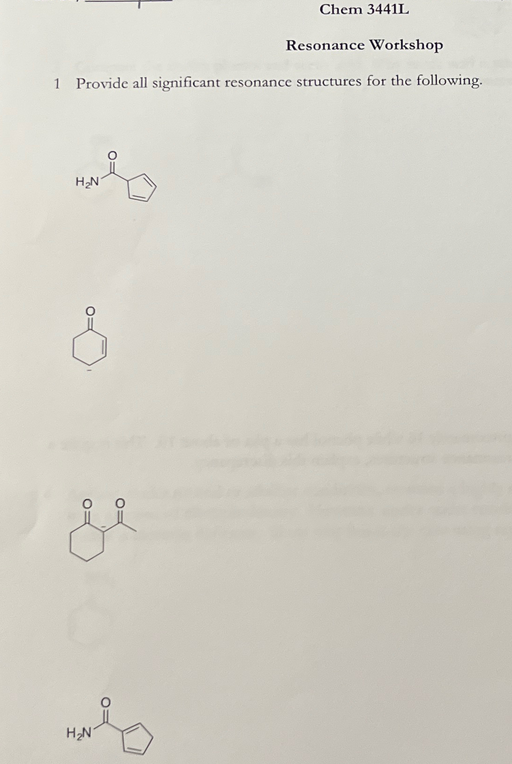 Resonance Workshop
1 Provide all significant resonance structures for the following.
H₂N
8
de
Chem 3441L
H₂N