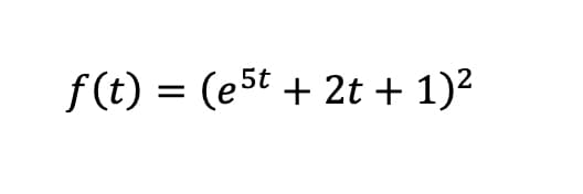 f(t) = (e5t + 2t + 1)²