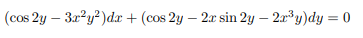 (cos 2y – 3r?y?)dæ + (cos 2y – 2r sin 2y – 2a³y)dy = 0
