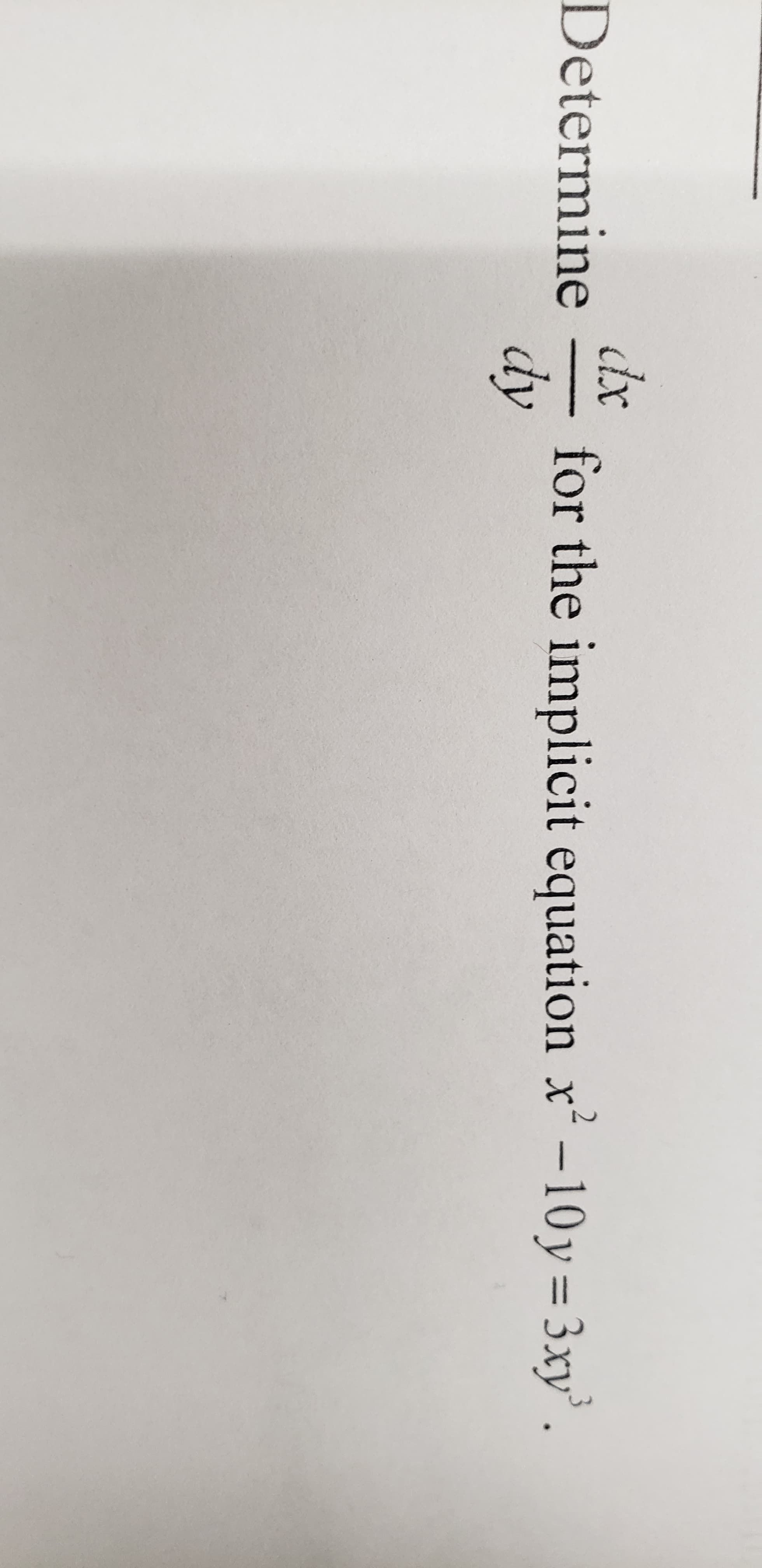 Determine-for the implicit equation x2-10 y = 3x
dy
