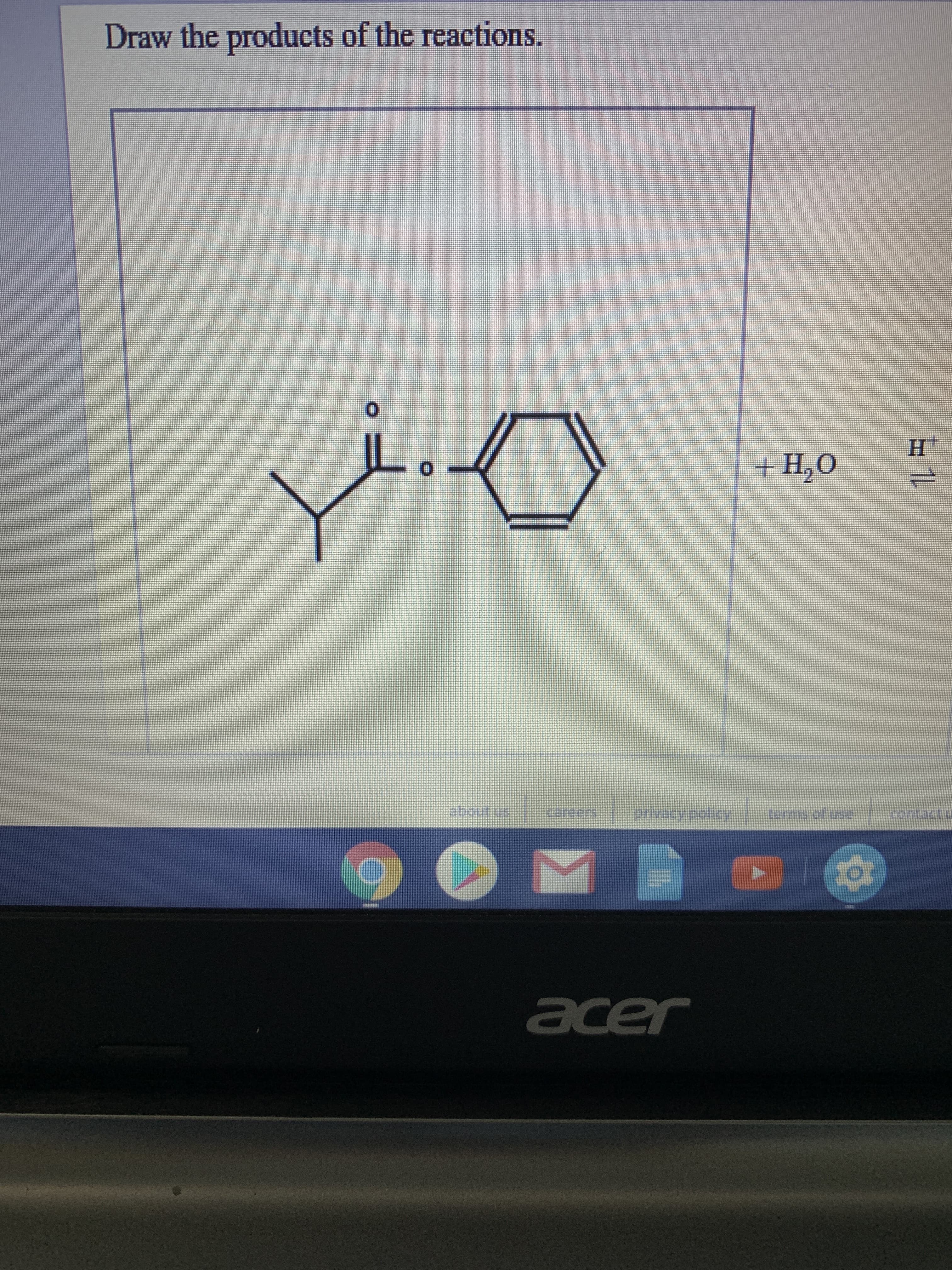 Draw the products of the reactions.
+ Н,О
about us
cargers
privacy policy
contact.u
acer
