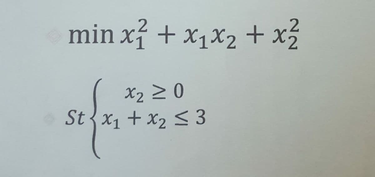 min x + x1x2 + x2
X2 2 0
St{x1 + x2 < 3
