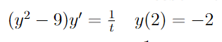 (y² − 9)y′ = = y(2) = −2
-