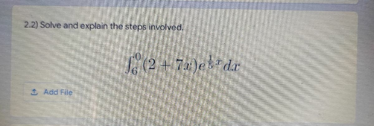 2.2) Solve and explain the steps involved.
(2+72)edr
Add File
