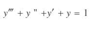 y" + y " +y' + y = 1
