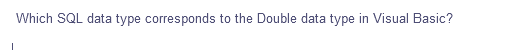 Which SQL data type corresponds to the Double data type in Visual Basic?
