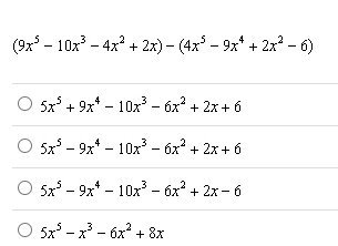 (9x - 10x – 4x? + 2x) - (4x – 9x* + 2x² – 6)
O 5x* + 9x* – 10x - óx? + 2x + 6
O 5x° - 9x* – 10x - 6x + 2x+ 6
O Sx* - 9x* – 10x – 6x? + 2x – 6
O 5x* - x - óx* + 8x
