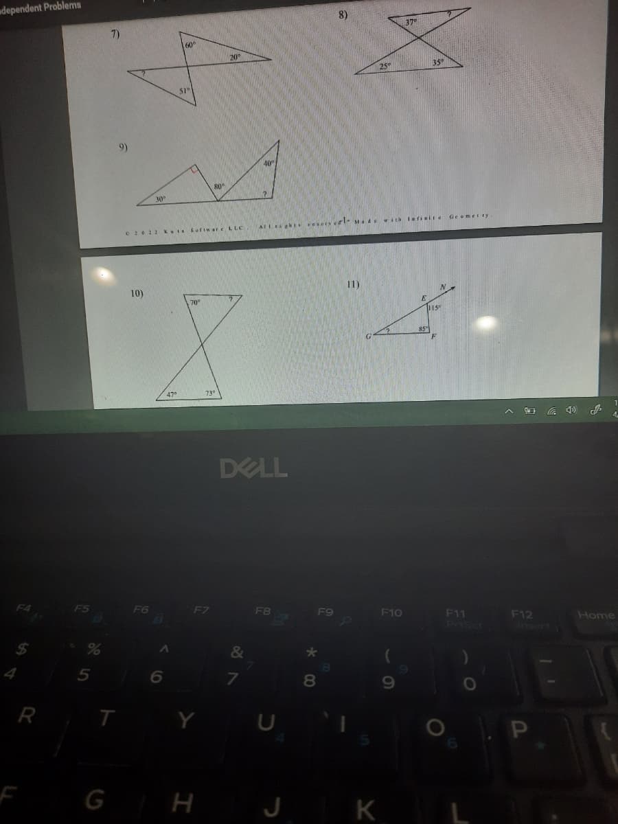 udependent Problems
8)
379
7)
60
20
25
35
51°
40°
80
AILg esery edrl-Mad wich Isfieire Geomet ry
0 2022 KuI Suriware LLC
10)
11)
115
85
A O a 4)
DELL
F4
F5
F6
F7
F8
F9
F10
F11
Priscr
F12
Arisert
Home
&
6
8.
R T
U
G H J
