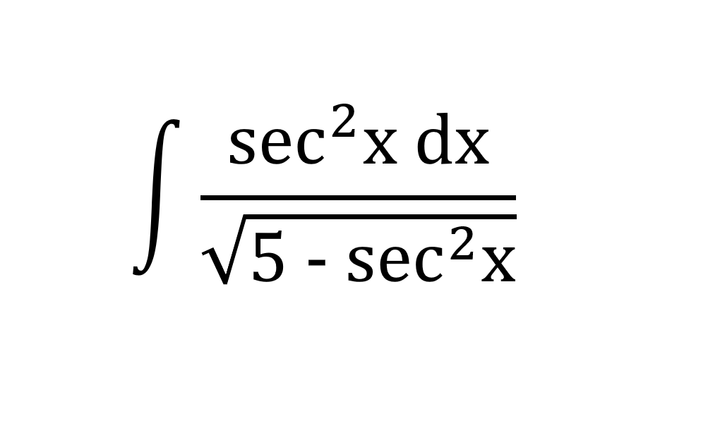 sec?x dx
J v5 - sec²x
