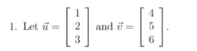 1
4
1. Let ū =
and i =
23
