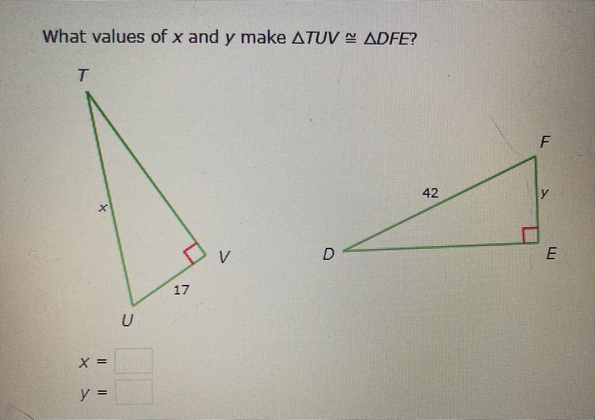 What values of x and y make ATUV ADFE?
42
D.
17
X3D
y%3D
