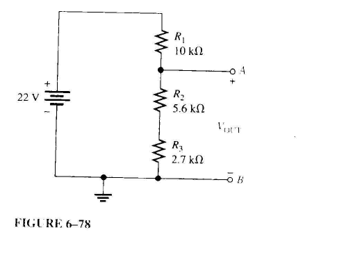 22 V
Alt
FIGURE 6-78
R₁
10 ΚΩ
R₂
5.6 ΚΩ
R3
2.7 ΚΩ
Vort
ΘΗ