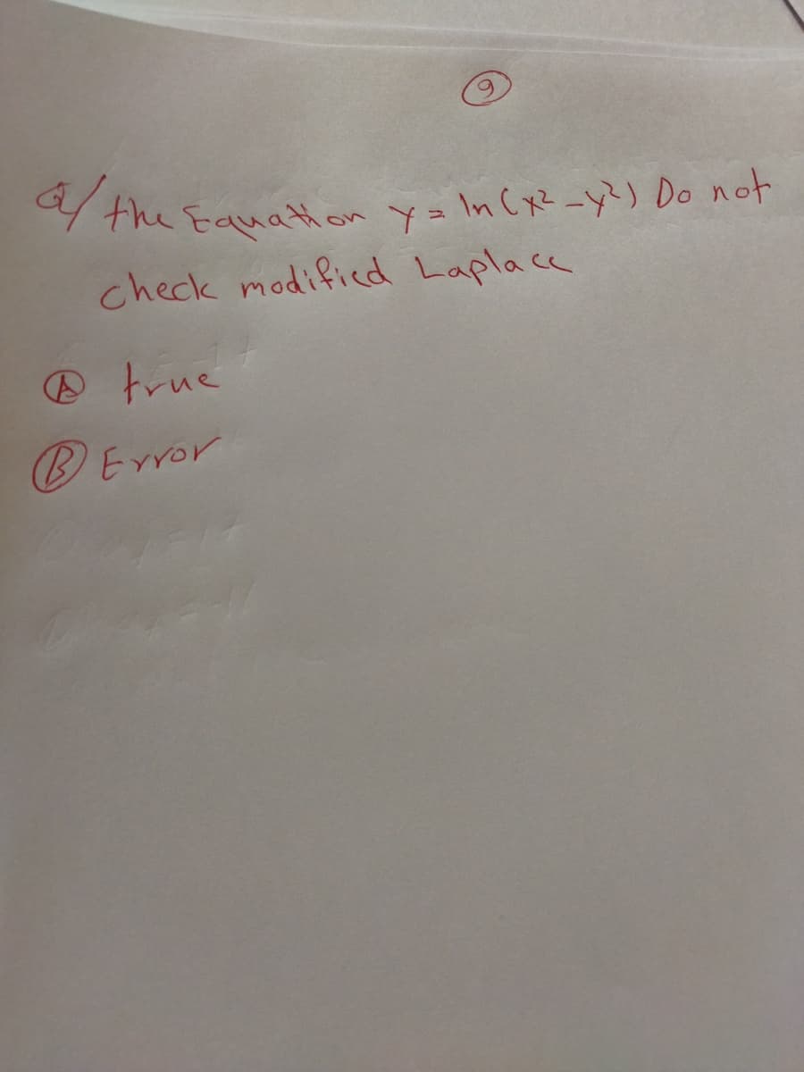 7 the Equathon y= In Cx?-y?) Do not
check modificd Laplace
O true
B Error
