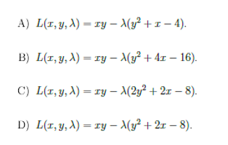 A) L(1, y, A) = ry – My² + 1 – 4).
B) L(1, y, A) = ry – (y² + 4x – 16).
C) L(1, y, X) = 1ry – X(2y² + 2x – 8).
D) L(1, y, X) = ry – (y² + 2x – 8).
