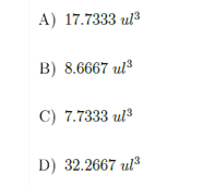 A) 17.7333 ul
B) 8.6667 ul³
C) 7.7333 ul
D) 32.2667 ul3
