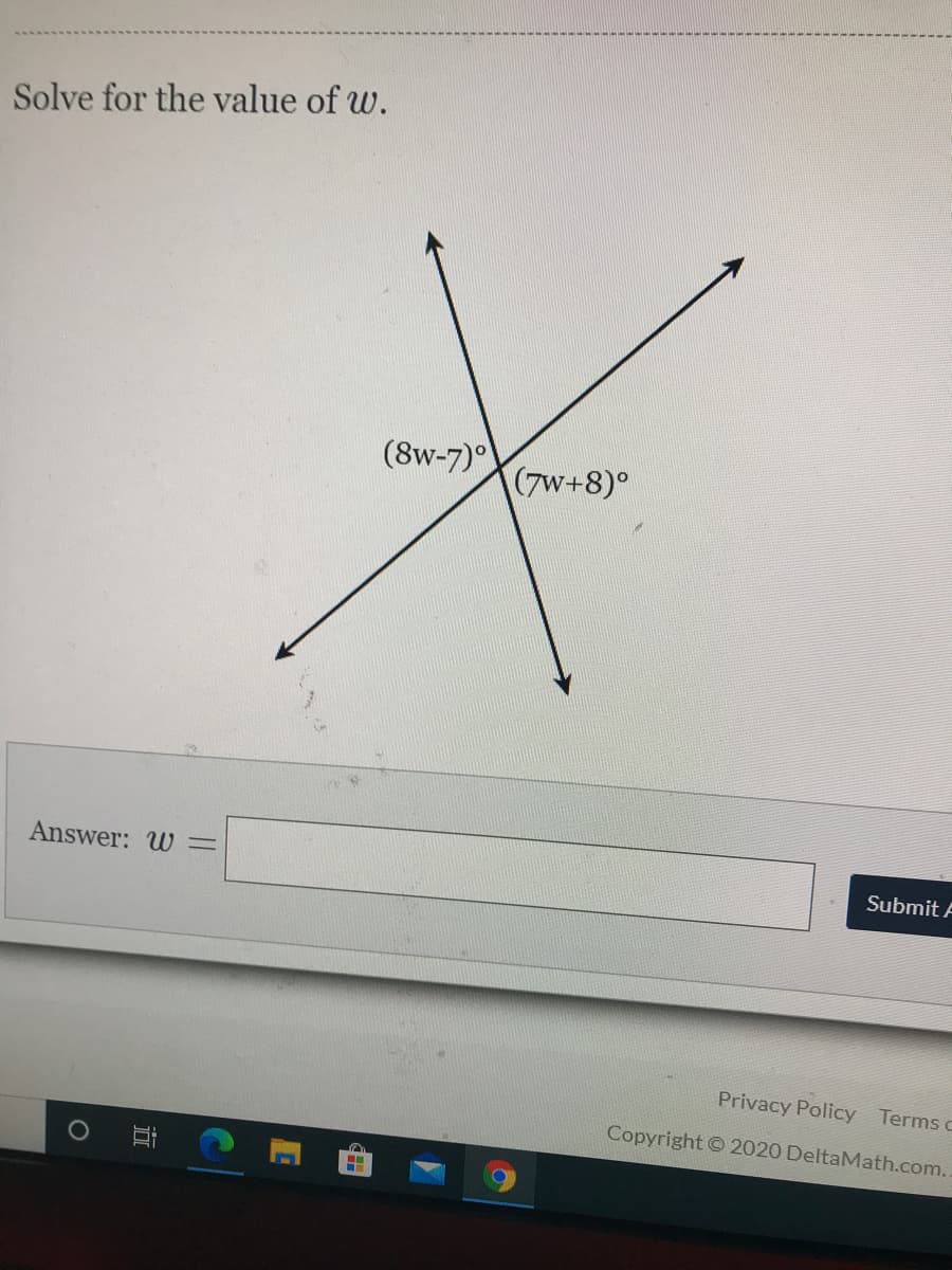 Solve for the value of w.
(8w-7))
(7w+8)°
