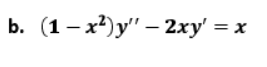 b. (1-x²)y" - 2xy' =X