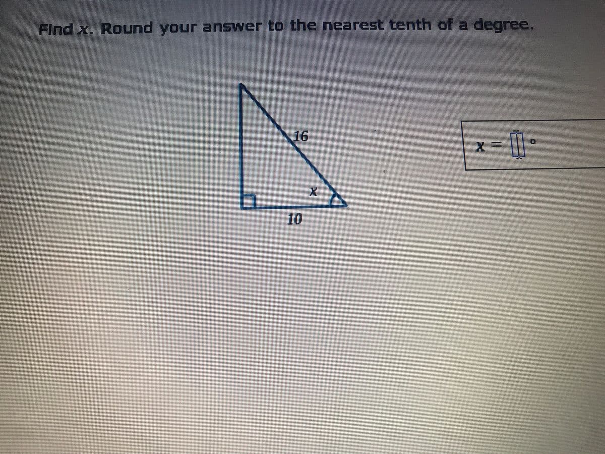 Find x. Round your answer to the nearest tenth of a degree.
16
10
