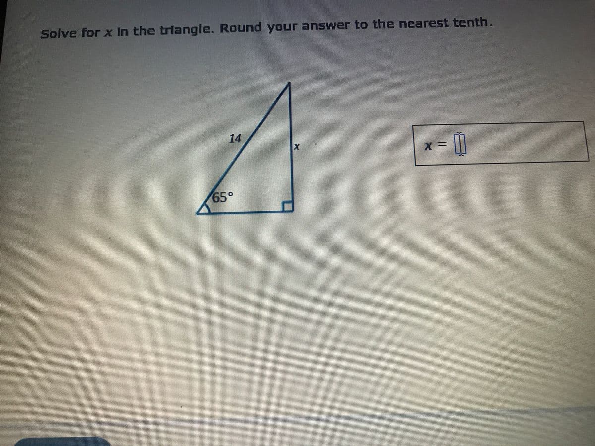 Solve for x In the triangle. Round your answer to the nearest tenth.
14
65°
