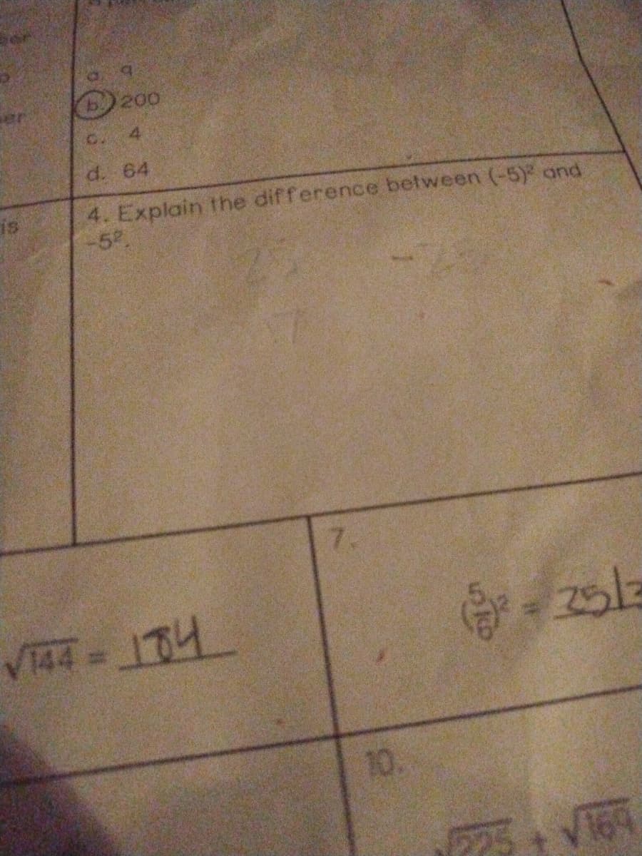 b.
6)200
C.
4.
d. 64
4. Explain the difference between (-5) and
-5%
is
7.
V144= 174
10.
