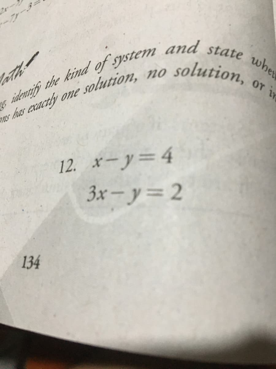 ーケーター
and state
ath
whe
solution,
or in
s buas exactly one sSolution, no
12. xーy=4
3x-y= 2
134
