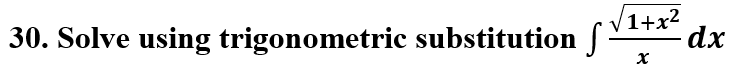 30. Solve using trigonometric substitution S -
(1+x²
dx
