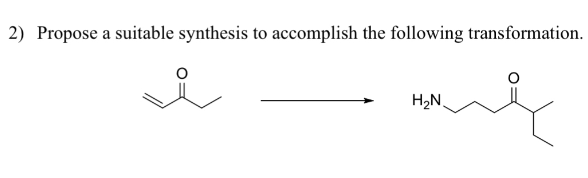 2) Propose a suitable synthesis to accomplish the following transformation.
H₂N
я