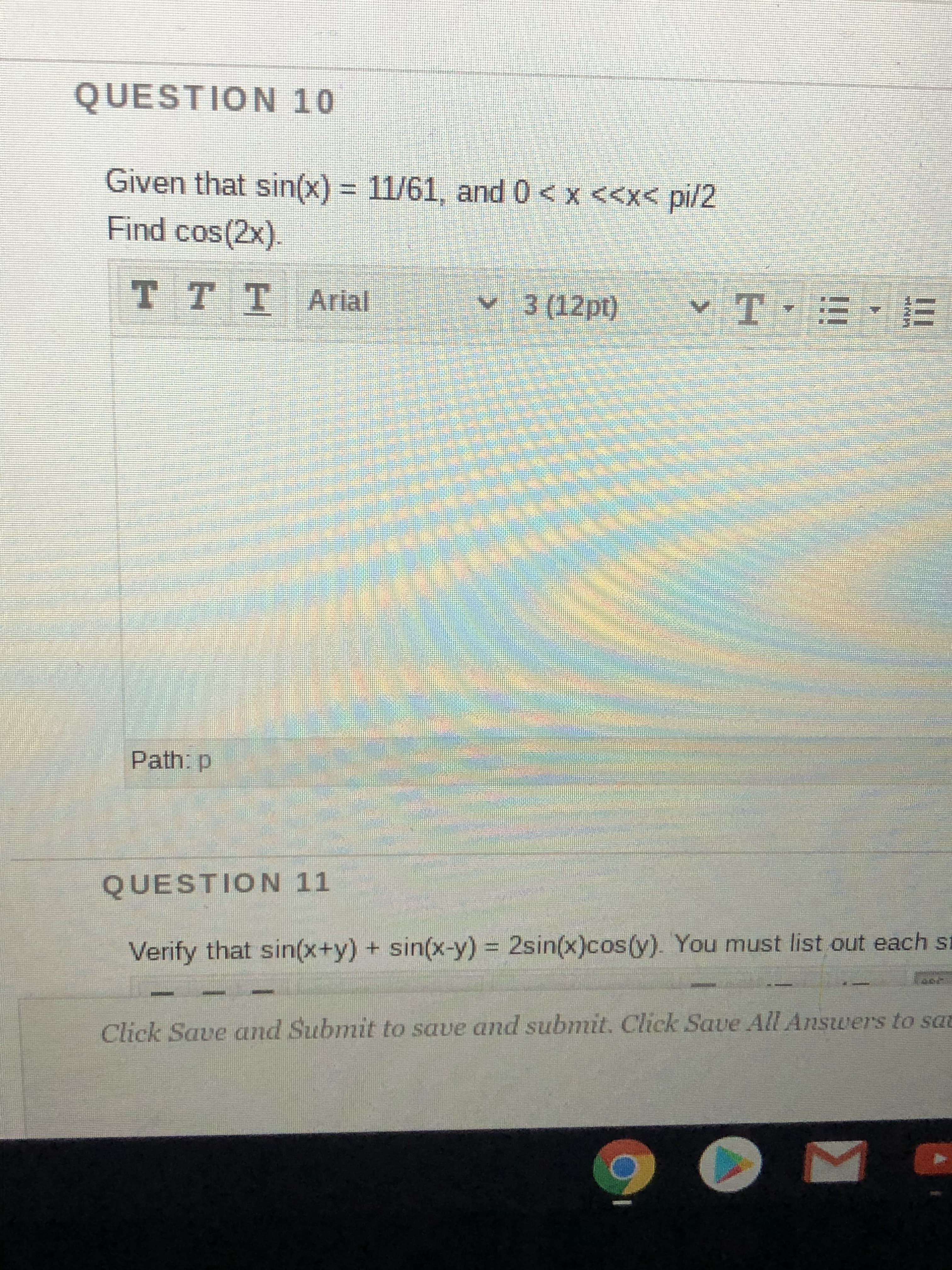 Given that sin(x) = 11/61, and 0<x <<x< pi/2
%3D
Find cos(2x).
