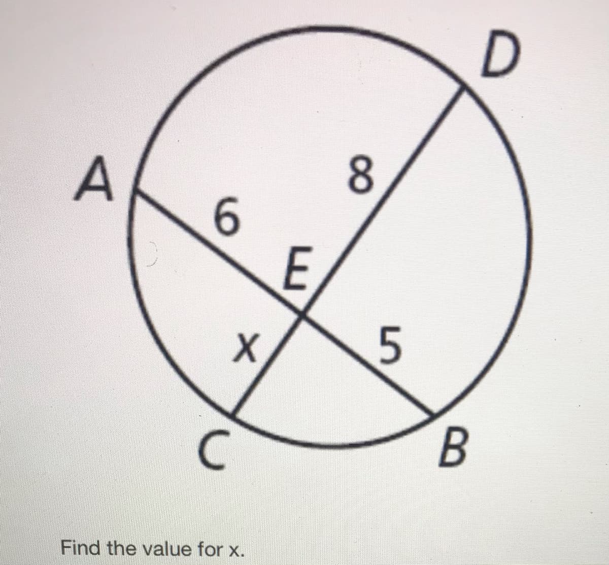 D
A
6.
E
C
Find the value for x.
