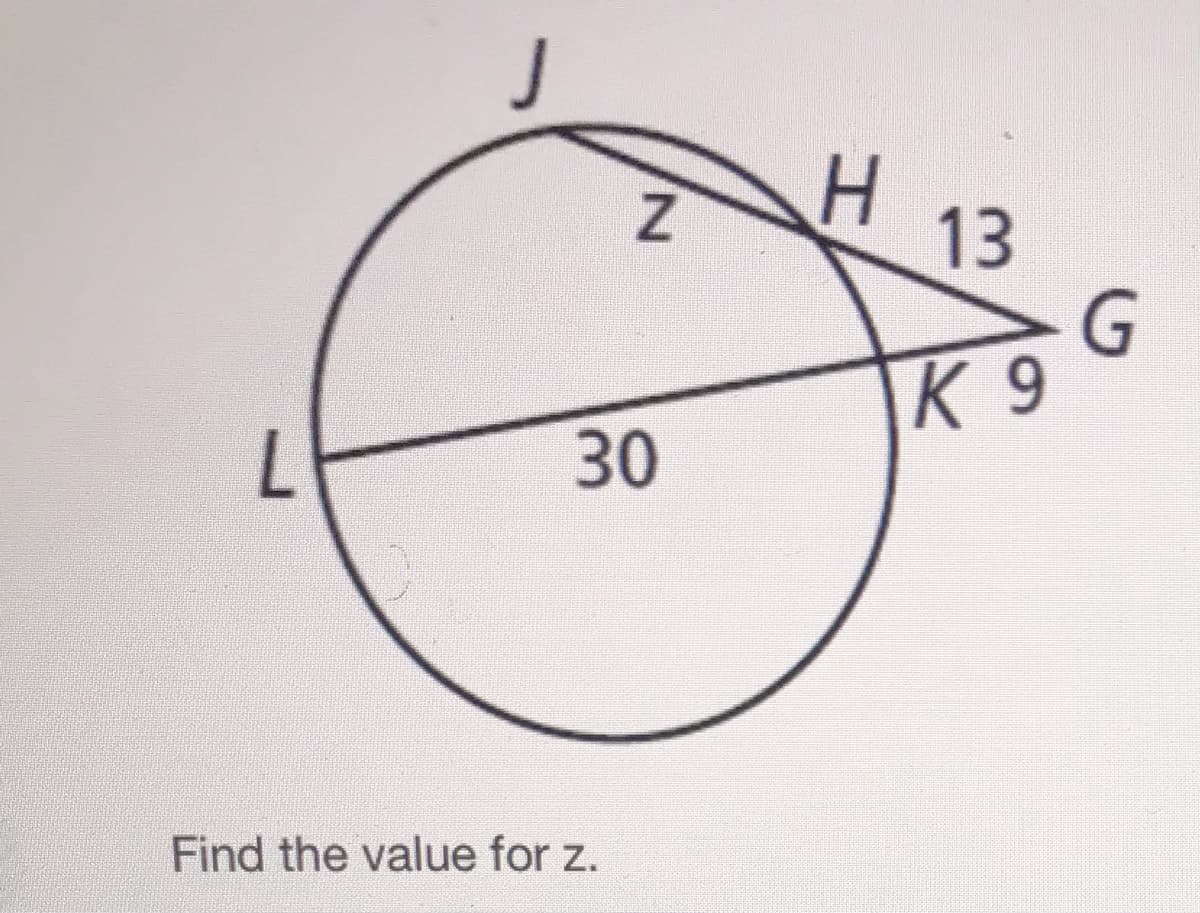 13
K 9
30
Find the value for z.
