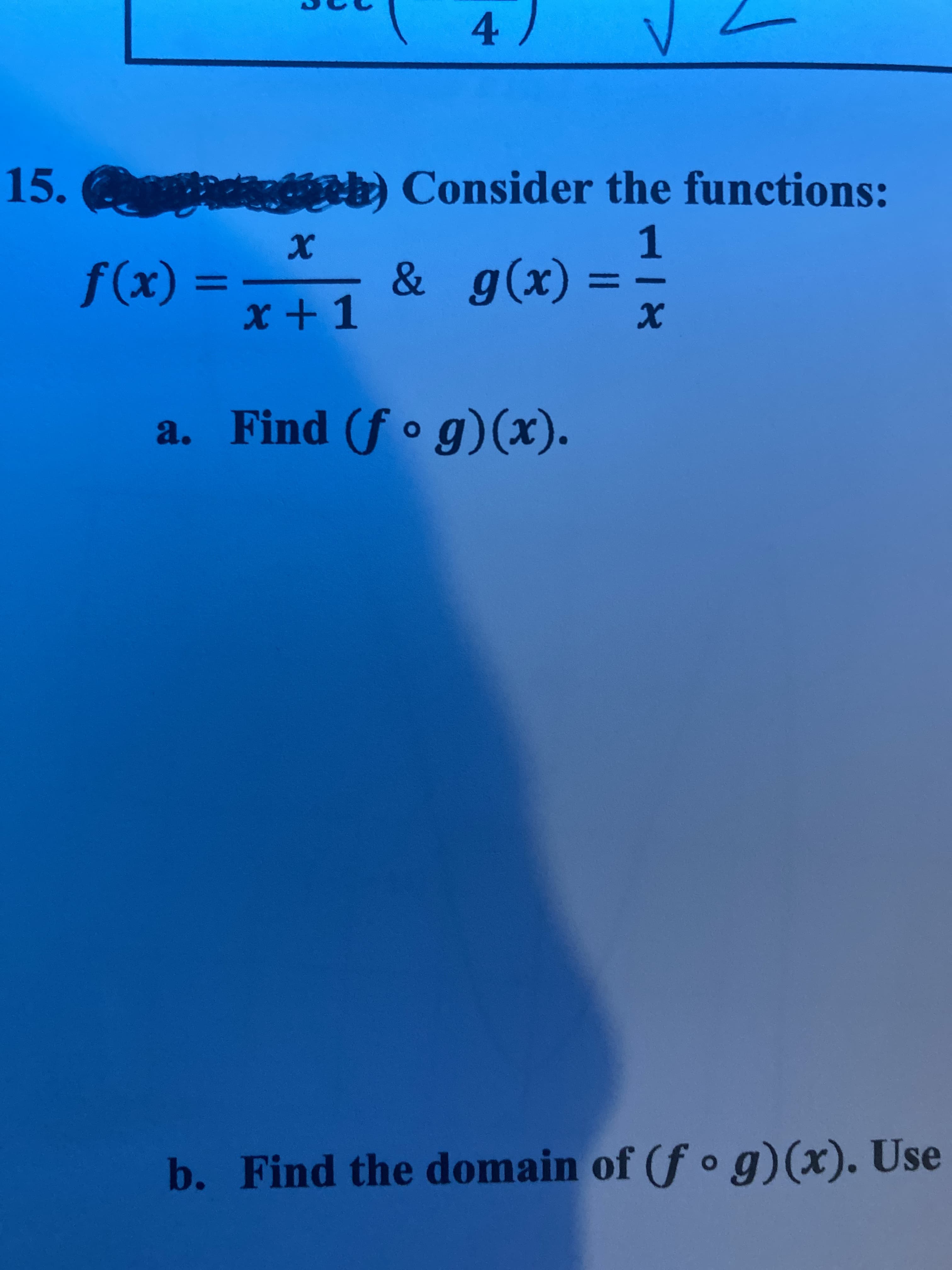 b. Find the domain of (f o g)(x). Use
(x)()
a. Find (f º g)(x).
= (x)6 8
1.
x +1
= (x)!
%3D
%3D
teb Consider the functions:
15.
4.
