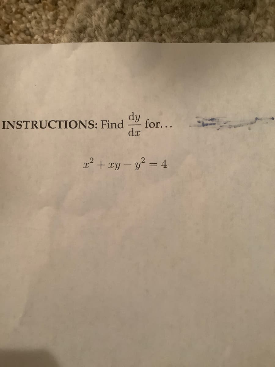 dy
INSTRUCTIONS: Find for...
dx
x² + xy-y² = 4