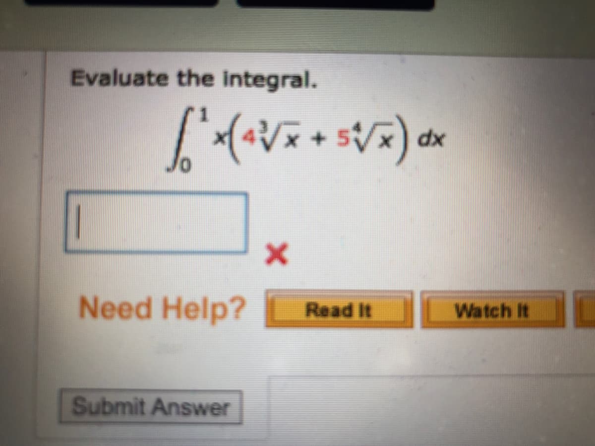 Evaluate the integral.
dx
Need Help?
Watch It
Read It
Submit Answer
