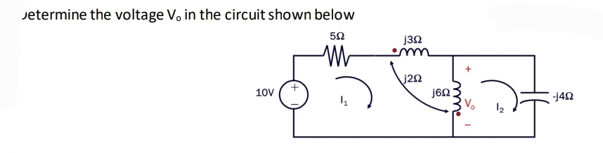 Jetermine the voltage V. in the circuit shown below
ॐै संन-
j32
10V
-j42
Vo
12
