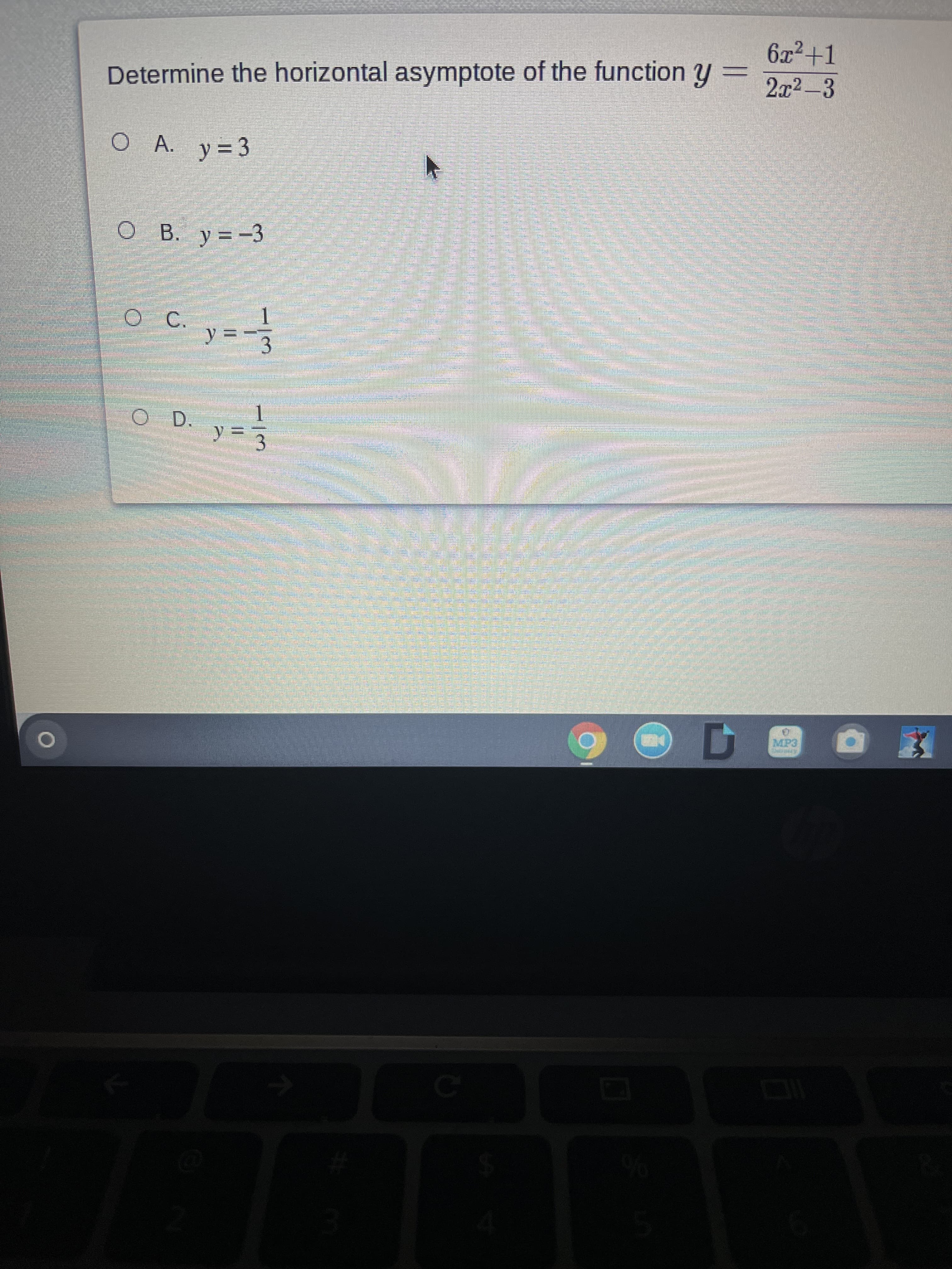 6x²+1
Determine the horizontal asymptote of the function y =
2x2-3
