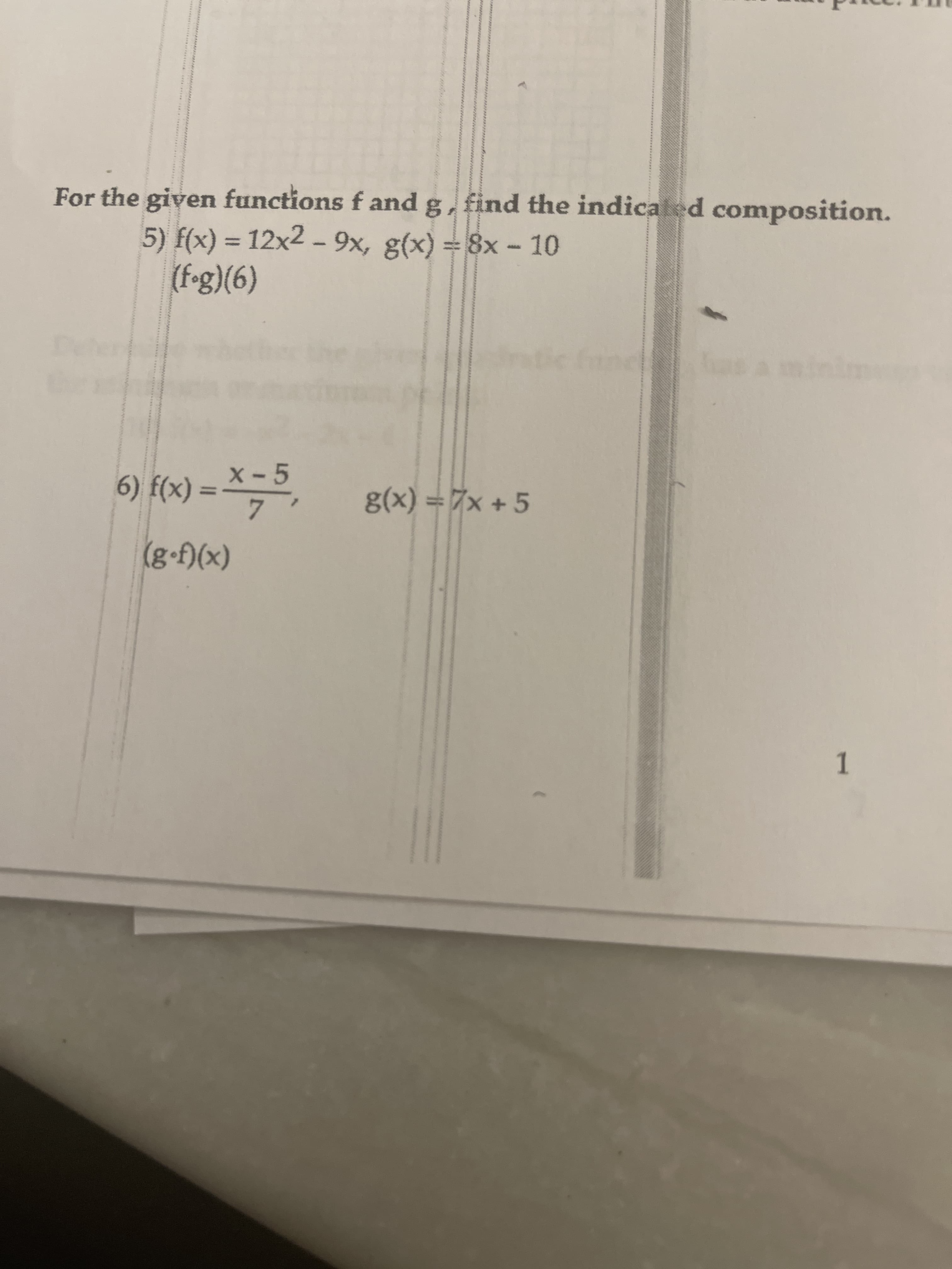 For the given functions f and g , find the indicated composition.
5) f(x) = 12x2 - 9x, g(x) = 8x - 10
%3D
X-5
g(x) =7x + 5
(x)J (9
(x)(J-8)
1.
