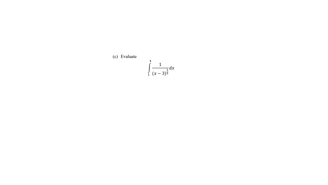 (c) Evaluate
-dx
(х — 3)3
