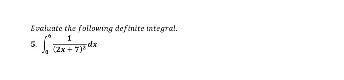Evaluate the following definite integral.
1
dp-
(2x + 7)2
5.
