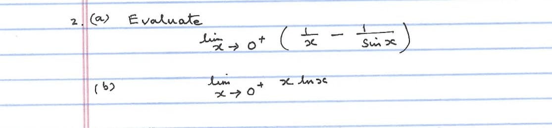 2. (a)
(5)
Evaluate
limot (
lim
x → 0
+
+
2
хлих
x)
Sin x